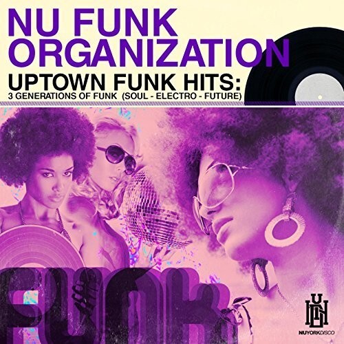 

CD диск Nu Funk Organization: Uptown Funk Hits: 3 Generations of Funk (Soul - Electro - Future)
