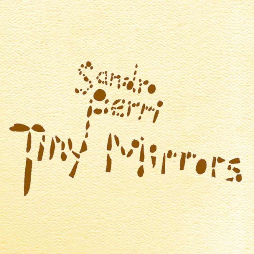 

Диск CD Tiny Mirrors - Sandro Perri