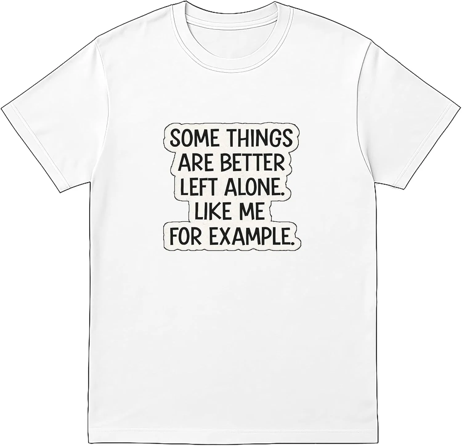 Generic Футболка с надписью "Some Things are Better Left Alone Like Me for Example" - саркастичная цитата - Unisex черный S-XXL