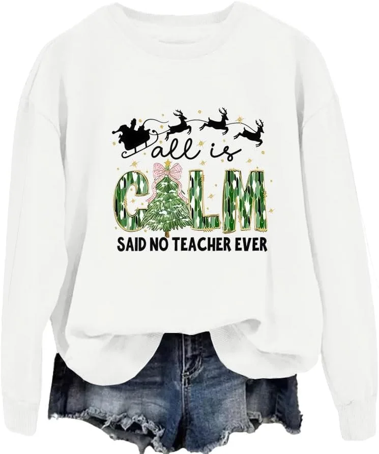 

Рождественская футболка для учителя All is Calm Said No Teacher Ever худи