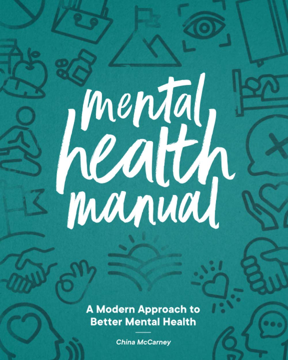 

Mental Health Manual: A Modern Approach to Better Mental Health (Independently published)