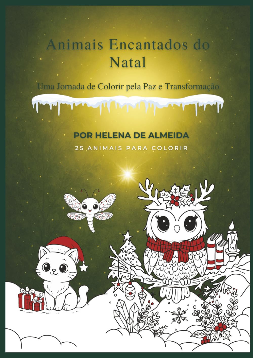 

Animais Encantados do Natal: Uma Jornada de Colorir pela Paz e Transformação - 25 animais para colorir (Portuguese Edition) (Independently published)
