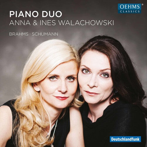 

CD диск Brahms / Schubert / Anna & Ines Walachowski: Anna & Ines Walachowski play Brahms & Schumann: Works