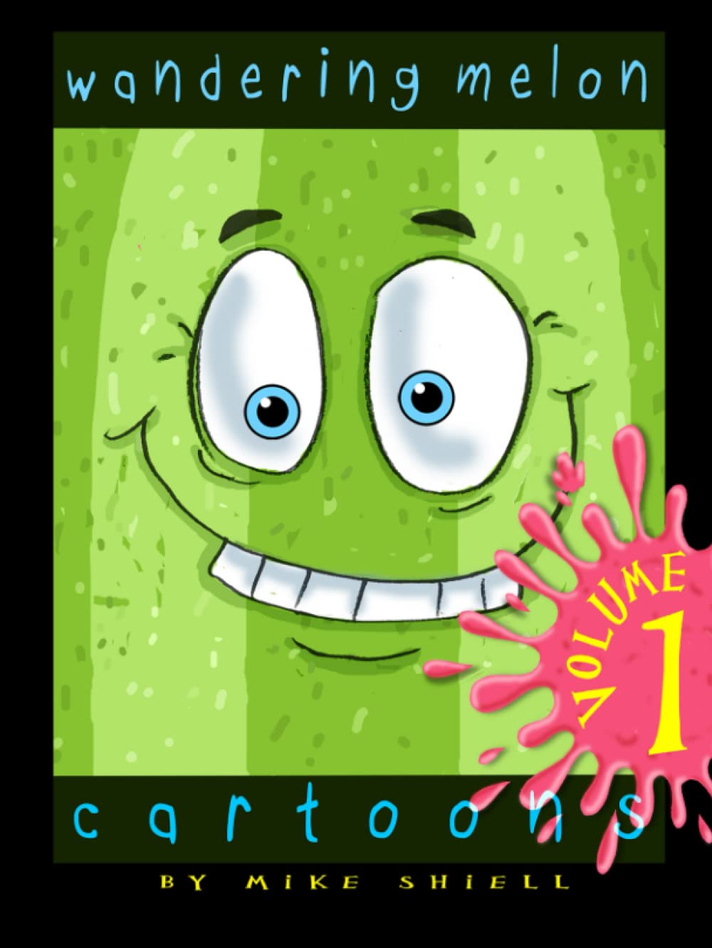 

WANDERING MELON CARTOONS: Volume # 1