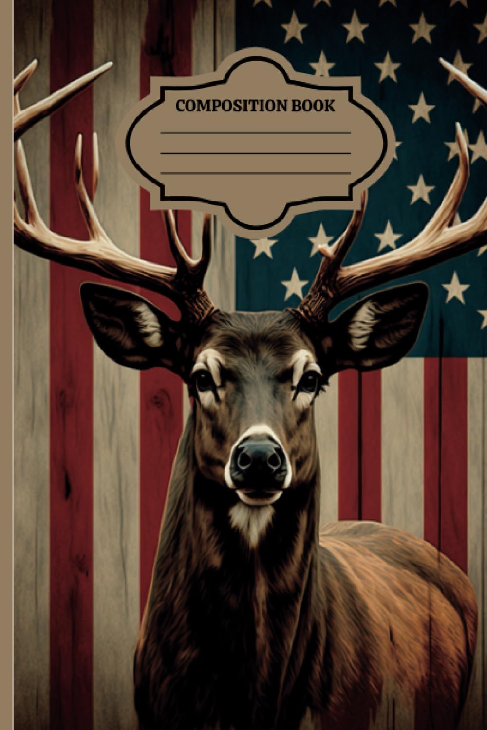 

Composition Notebook College Ruled : Deer Buck with Flag on Wood-like Background hunter (Independently published)