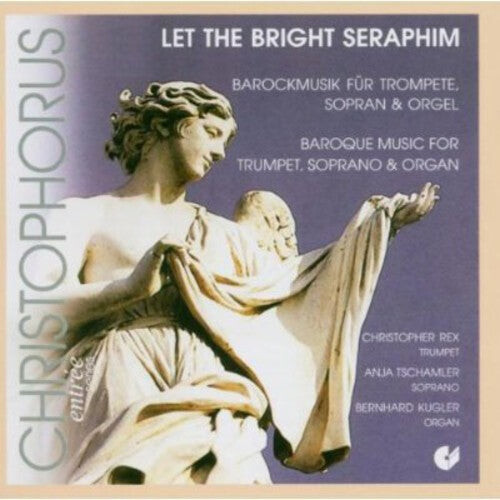 

CD диск Handel / Rex / Tschamler / Kugler: Let the Bright Seraphim