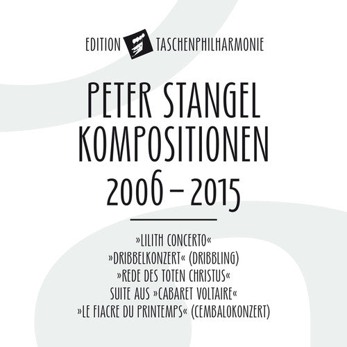 

CD диск Stangel / Die Taschenphilharmonie: Peter Stangel: Compositions 2006 - 2015