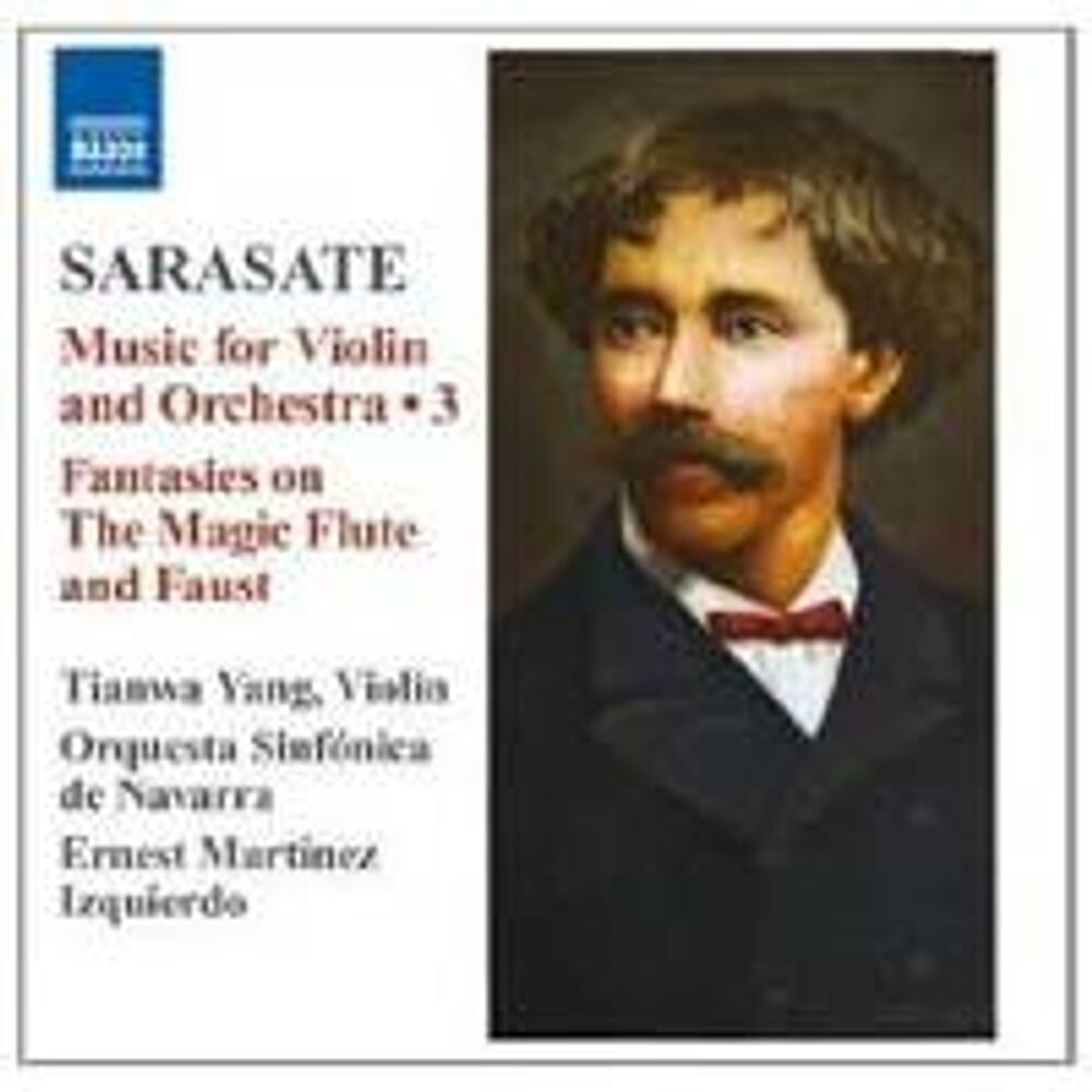 

Диск CD Sarasate: Music For Violin & Orchestra Vol. 3 - Fantasies on The Magic Flute and Faust - Pablo de Sarasate, Tianwa Yang, Ernest Martinez Izquierdo, Orquesta Sinfónica de Navarra
