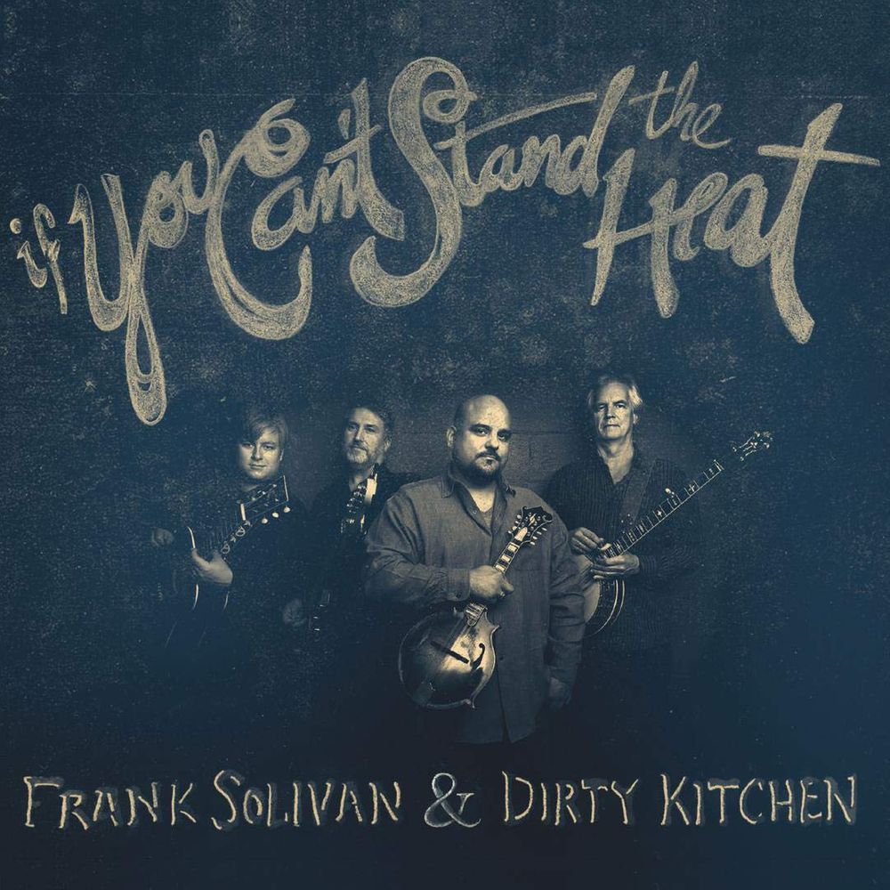 

Диск CD If You Can't Stand The Heat - Frank Solivan & Dirty Kitchen