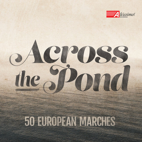 

CD диск Pares / U.S. Navy Band / U.S. Naval Academy Band: Across the Pond-50 European Marches