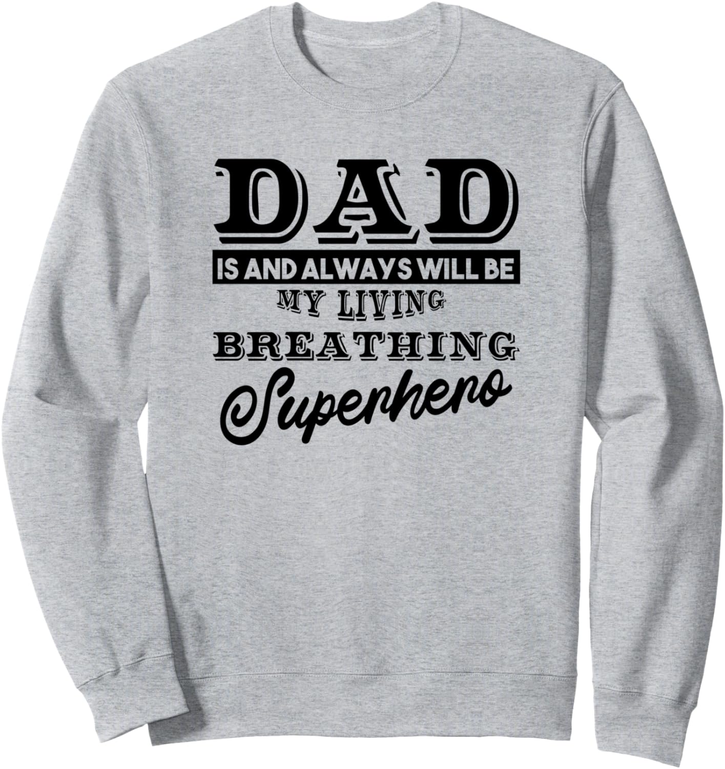 

Мой папа всегда был моим супергероем - Забавная толстовка для папы Dad Is And Always Will Be My Superhero, серый