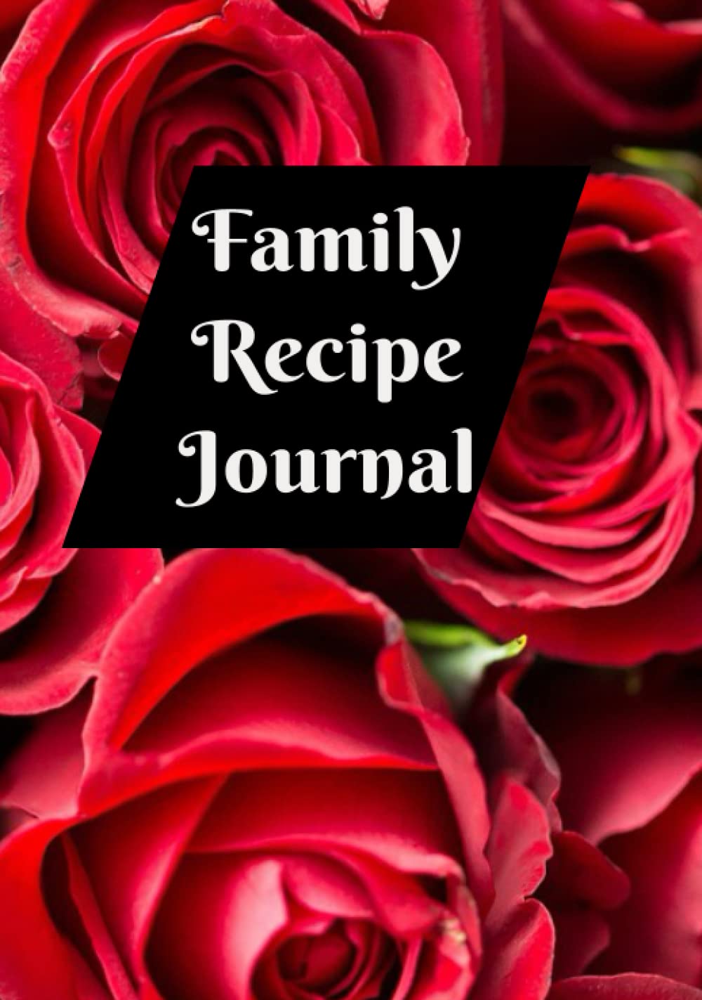 

Family Recipe Journal: Hard Cover - Keep All Your Cherished Family Recipes in One Place - 7 x 10 in (17.78 x 25.4 cm), 100 pages (Independently published)