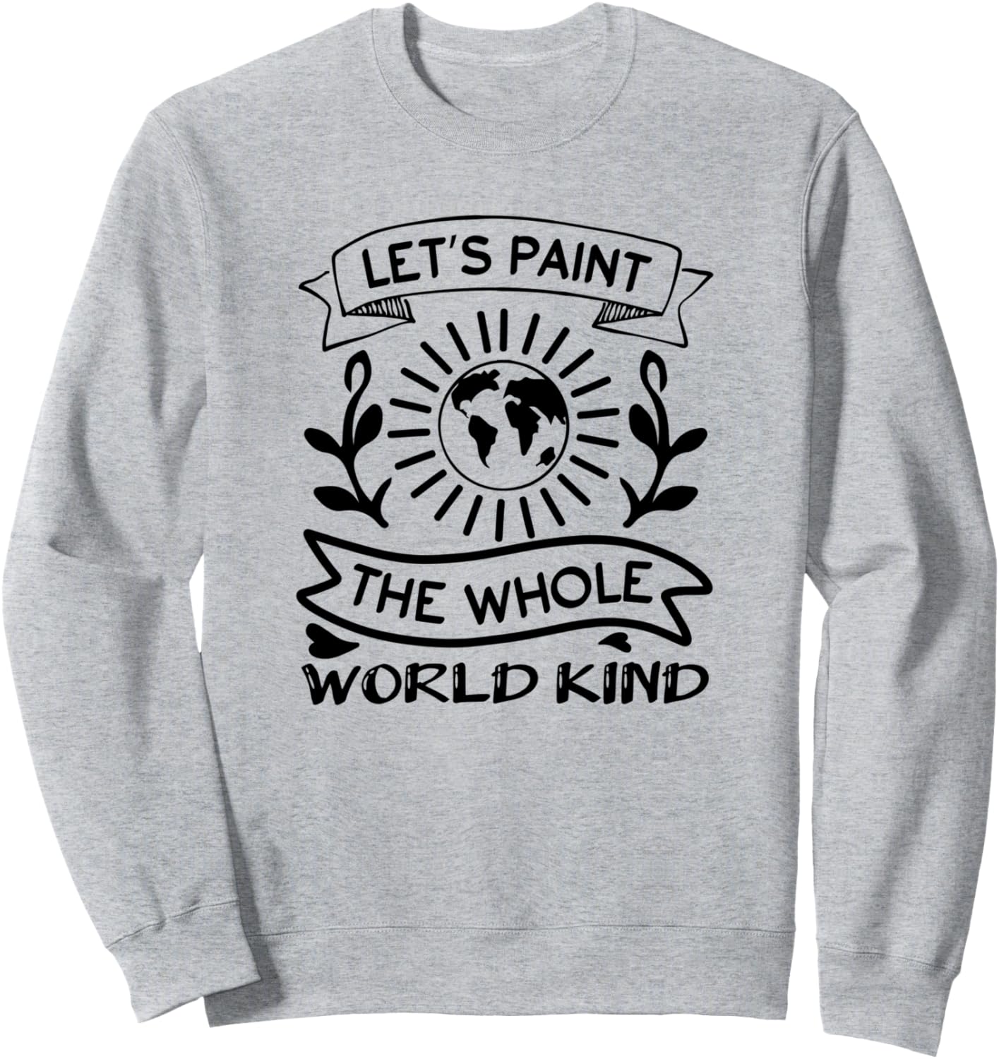 

Забавная толстовка с надписью «Давайте раскрасим весь мир» Let'S Paint The Whole World Kind, серый
