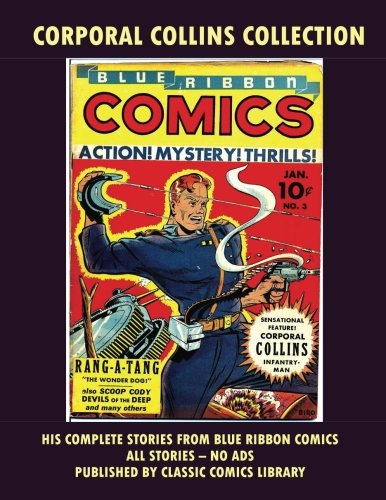 

Corporal Collins: Infantryman Comics Giant Collection: Email Request Classic Comics Library Catalog
