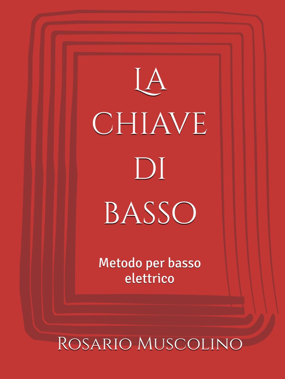 

La chiave di basso: Metodo per basso elettrico (Independently published)