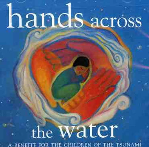 

CD диск Hands Across the Water / Various: Hands Across The Water: A Benefit For The Children Of The Tsunami