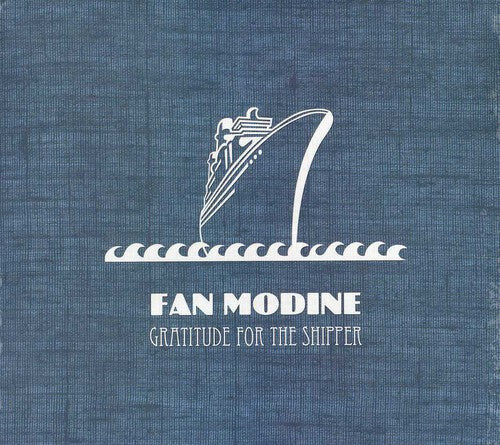 

CD диск Fan Modine: Gratitude For The Shipper
