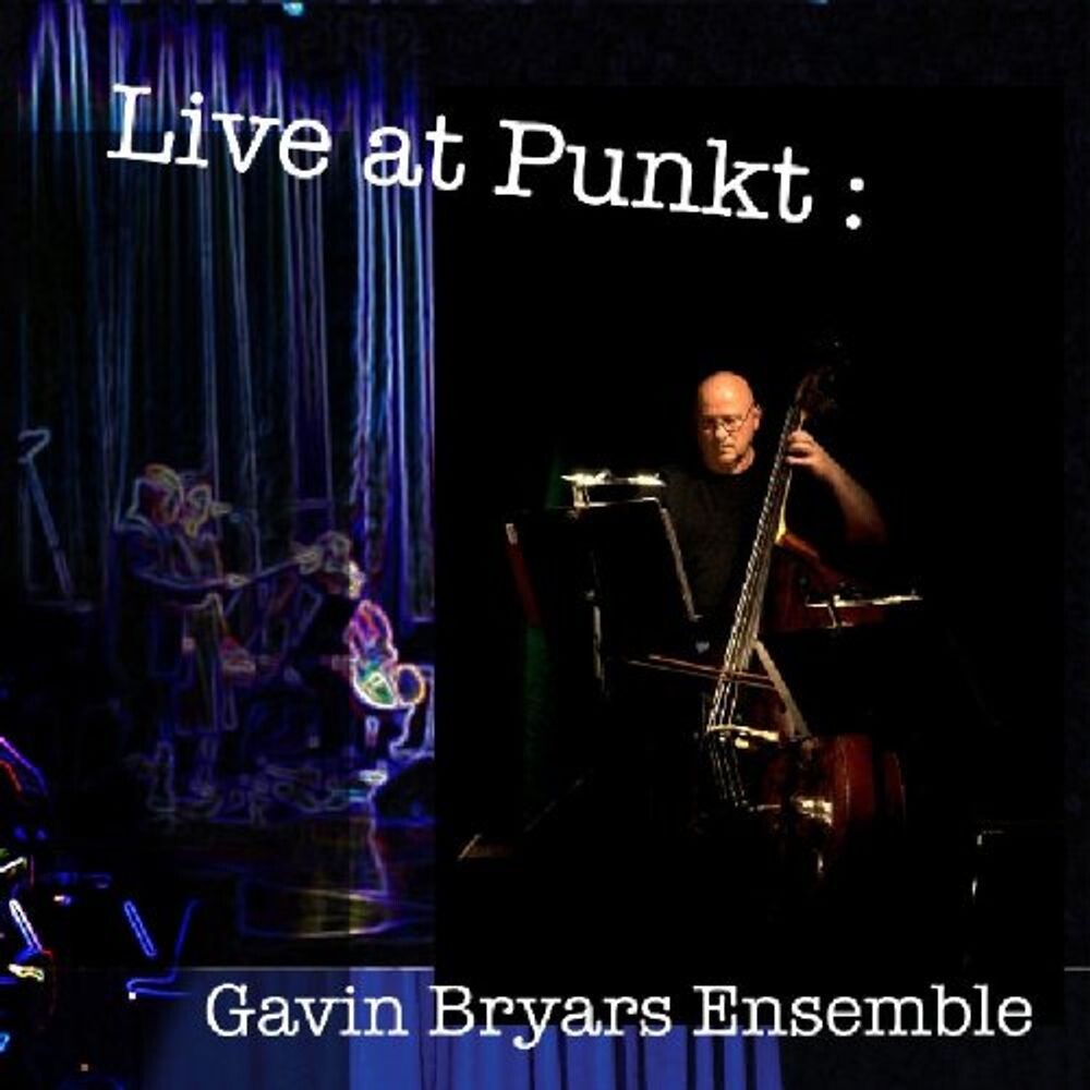 

Диск CD Gavin Bryars Ensemble - Live At Punkt - Gavin Bryars, Gavin Bryars Ensemble, Anna Maria Friman, John Potter