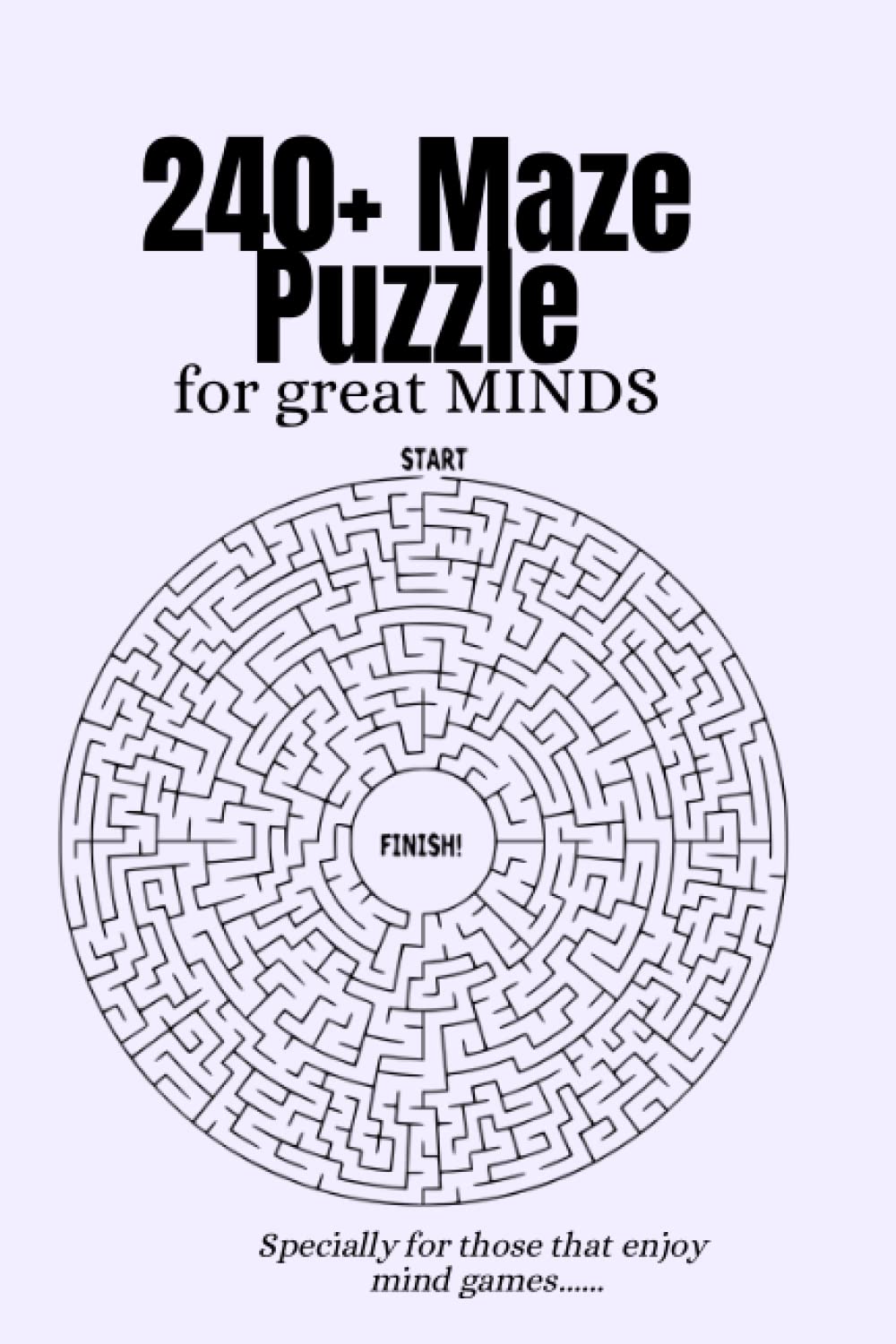 

The Best Maze Puzzle Book for Grown Ups | | The ultimate maze puzzle book for adults | Challenging and fun puzzles for adults | A-maze-ing mazes for ... development | Engaging puzzles for adults (Independently published)