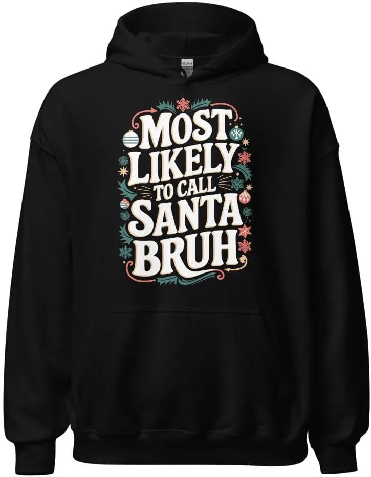 Семейный рождественский худи Unisex, Most Likely To Call Santa Bruh Generic, черный