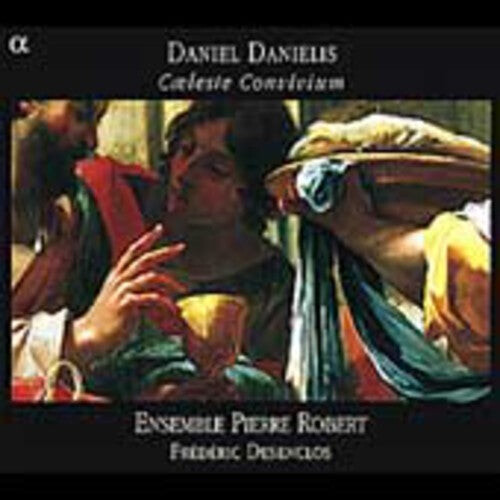 

CD диск Danielis / Desenclos / Ensemble Pierre Robert: Caeleste Convivium