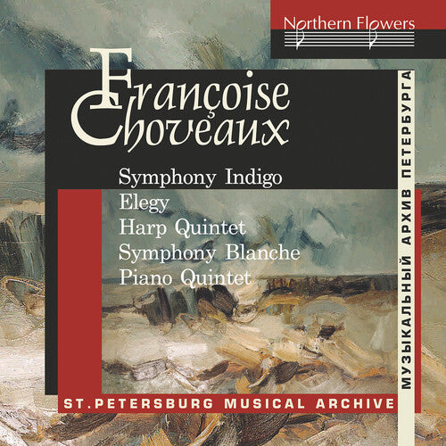 

CD диск St. Petersburg Chamber Orchestra: Francoise Choveaux: Symphony Indigo, Elegy for Cello, Quintet for Harp and String Quartet