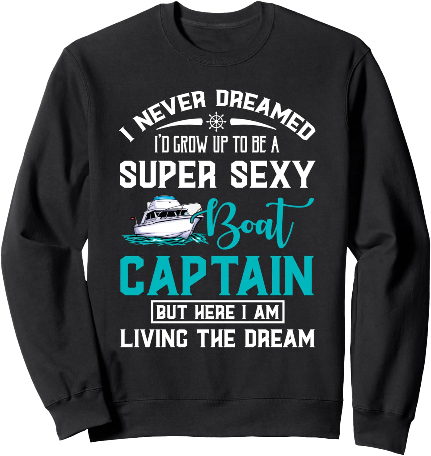 

Никогда не думала, что вырасту и стану суперсексуальной капитаншей корабля. Толстовка I'D Grow Up To Be A Super Sexy Boat Captain Women, черный