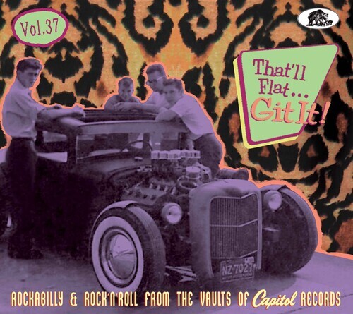 

CD диск That'Ll Flat Git It! Vol 37: Rockabilly / Various: That'll Flat Git It! Vol 37: Rockabilly & Rock 'n' Roll From The Vaults Of Capitol Records (Various Artists)