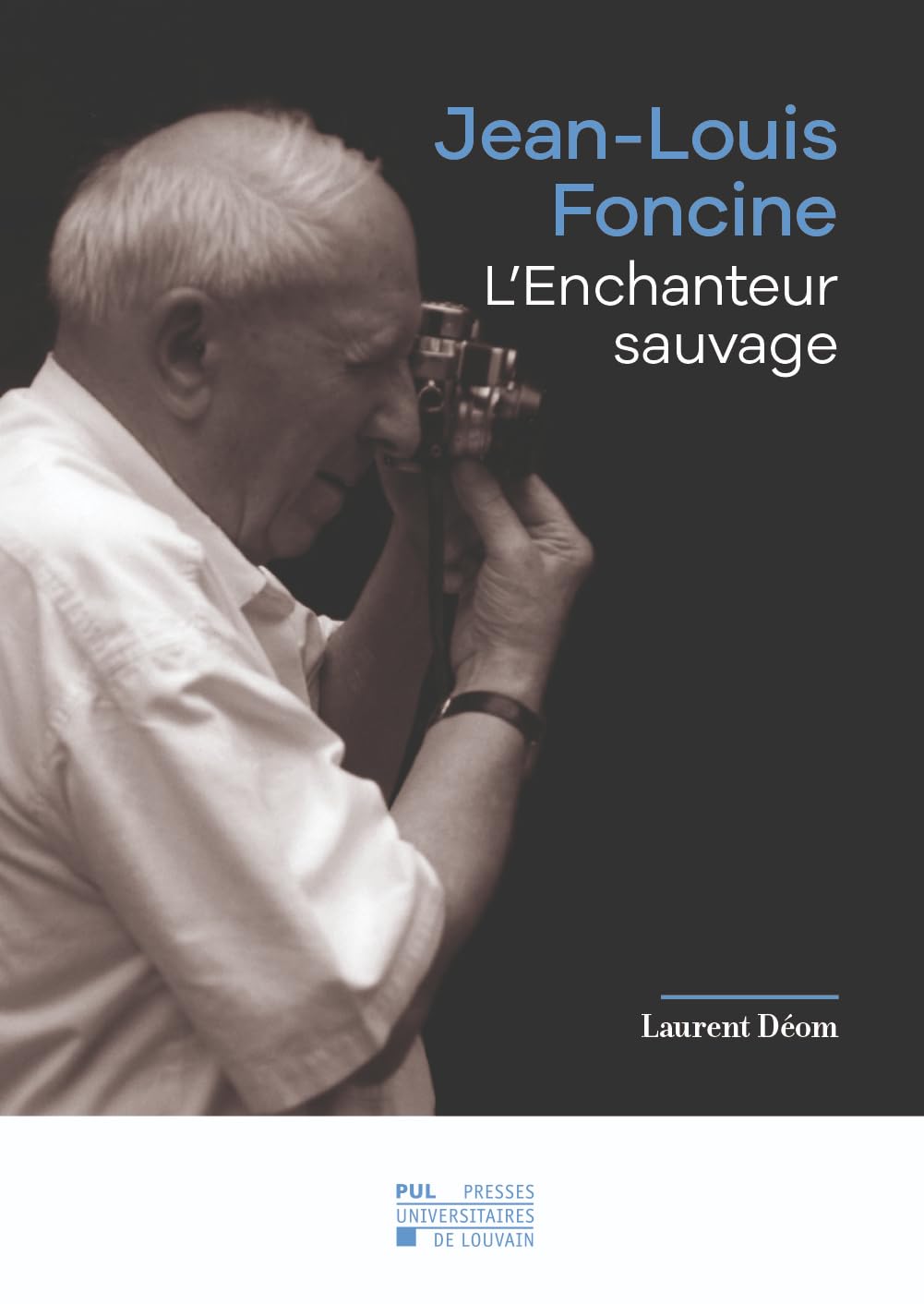 

JEAN-LOUIS FONCINE : L'ENCHANTEUR SAUVAGE (PU LOUVAIN)