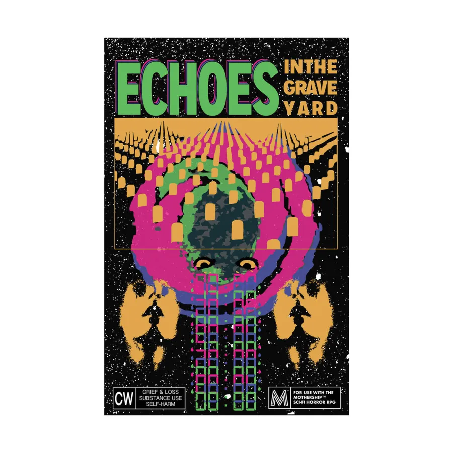 

Модуль Echoes in the Graveyard, Mothership (Tuesday Knight Games)