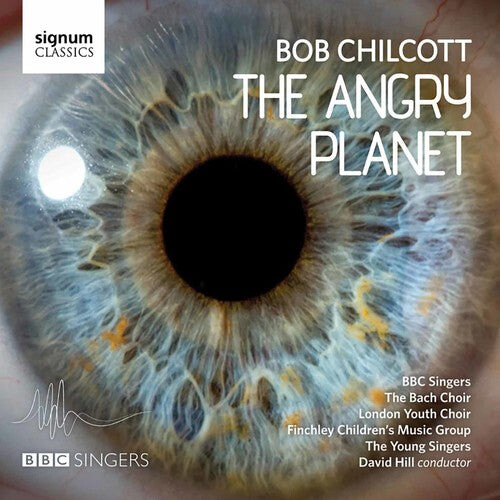 

CD диск Chilcott / Hill / BBC Singers / Bach Choir: Angry Planet
