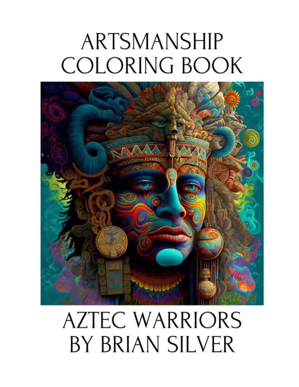 

Artsmanship Coloring Book: Aztec Warriors (Independently published)