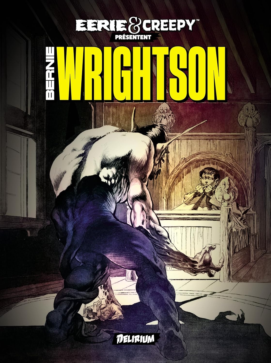 

Eerie et Creepy présentent Bernie WRIGHTSON - Nouvelle Edition (DELIRIUM 77)