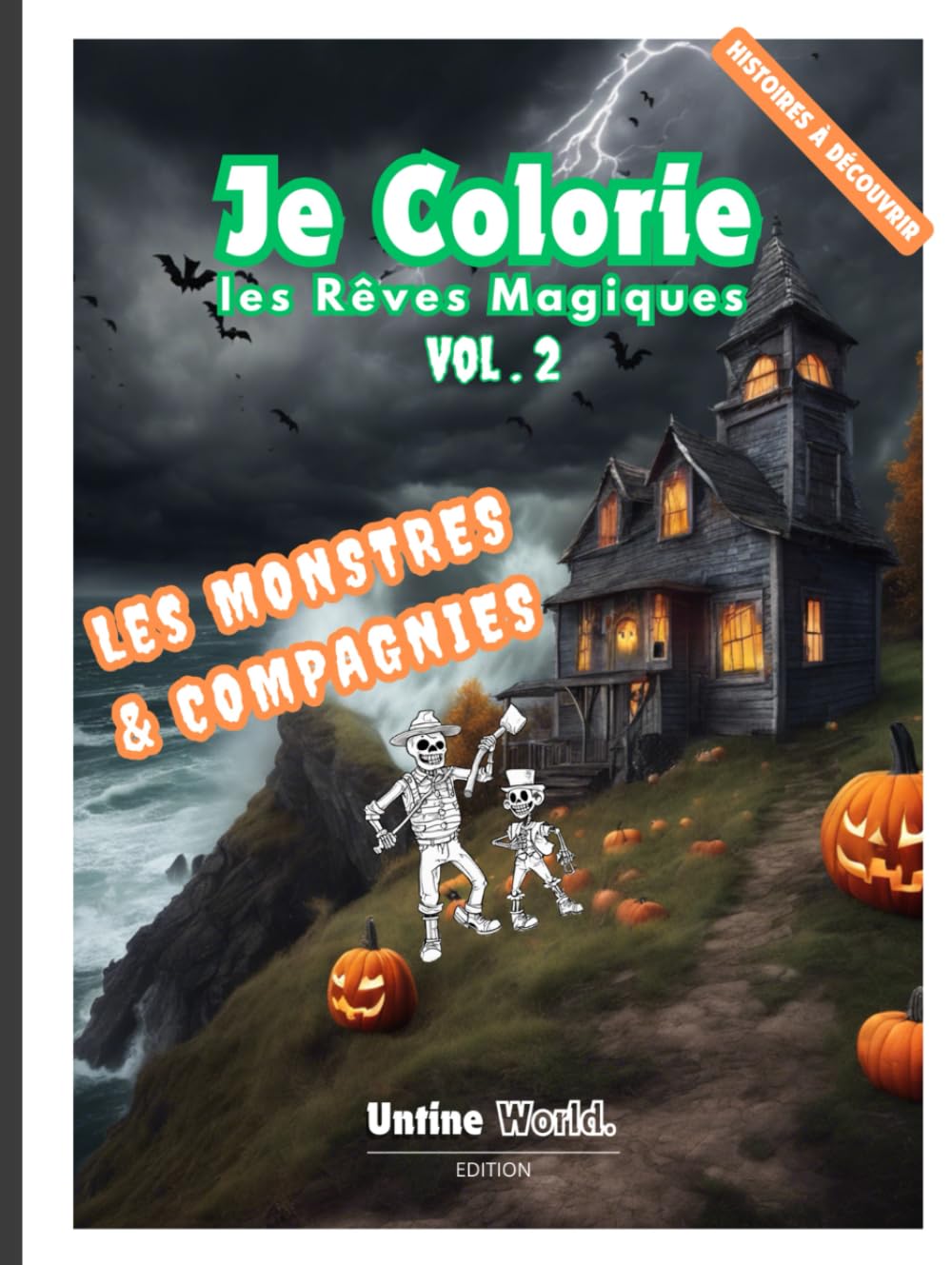 

LES MONSTRES & COMPAGNIES - Je Colorie les Rêves Magiques VOL. 2: livre artistique relaxant de coloriage varié pour les adultes et les enfants avec ... - UNTINE WORLD. EDITION) (French Edition) (Independently published)