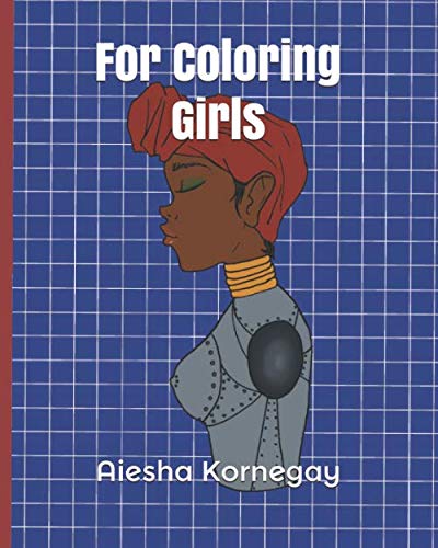 

For Coloring Girls: An inspirational coloring book for girls (Independently published)