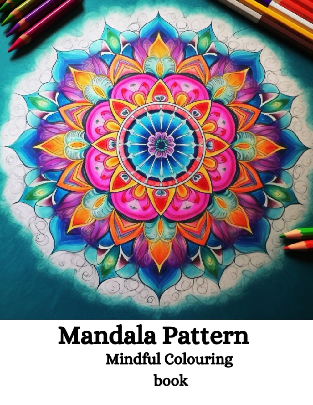 

Mandala Patterns: Mindful colouring book (Independently published)