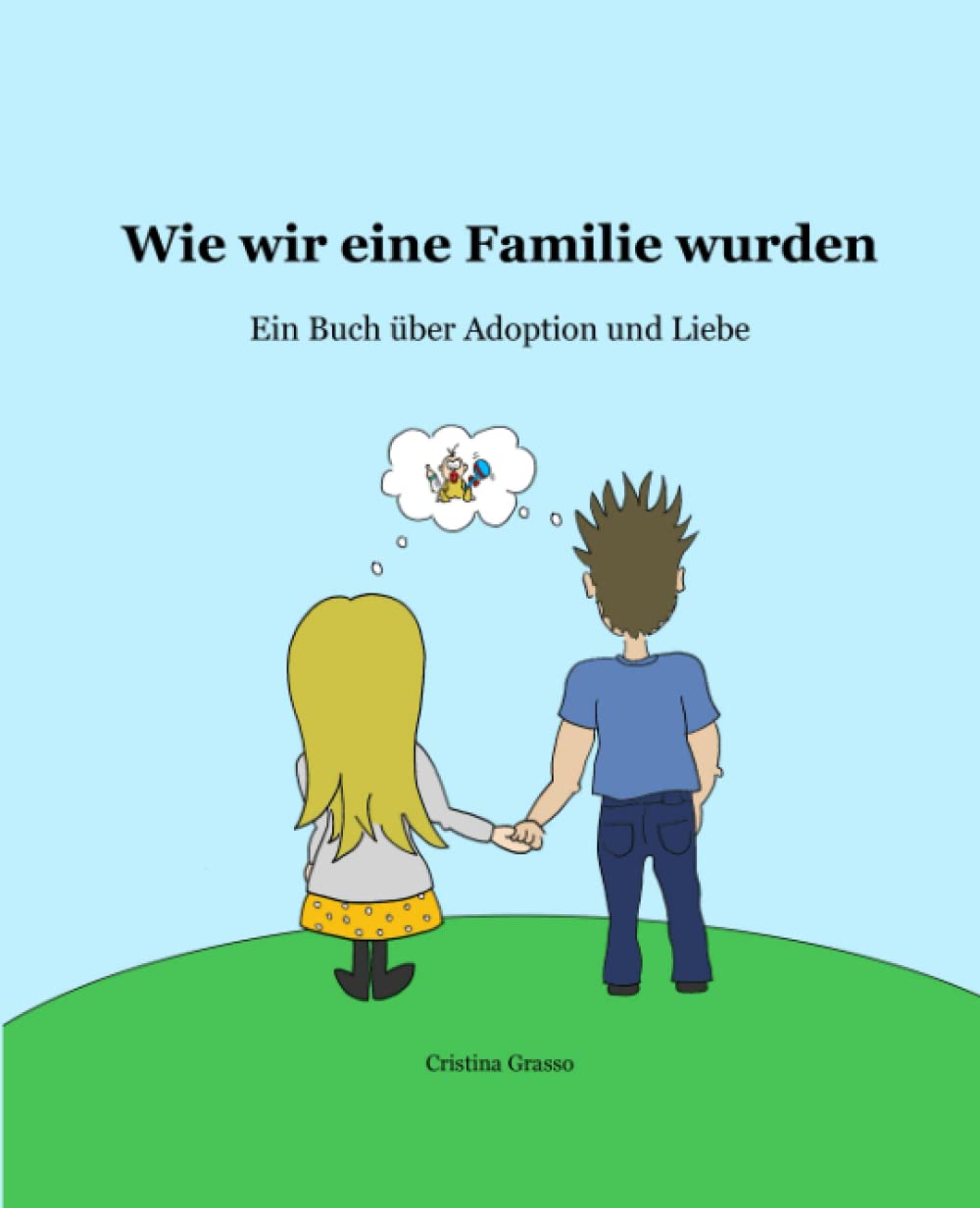 

Wie wir eine Familie wurden: Ein Buch über Adoption und Liebe (German Edition) (Independently published)