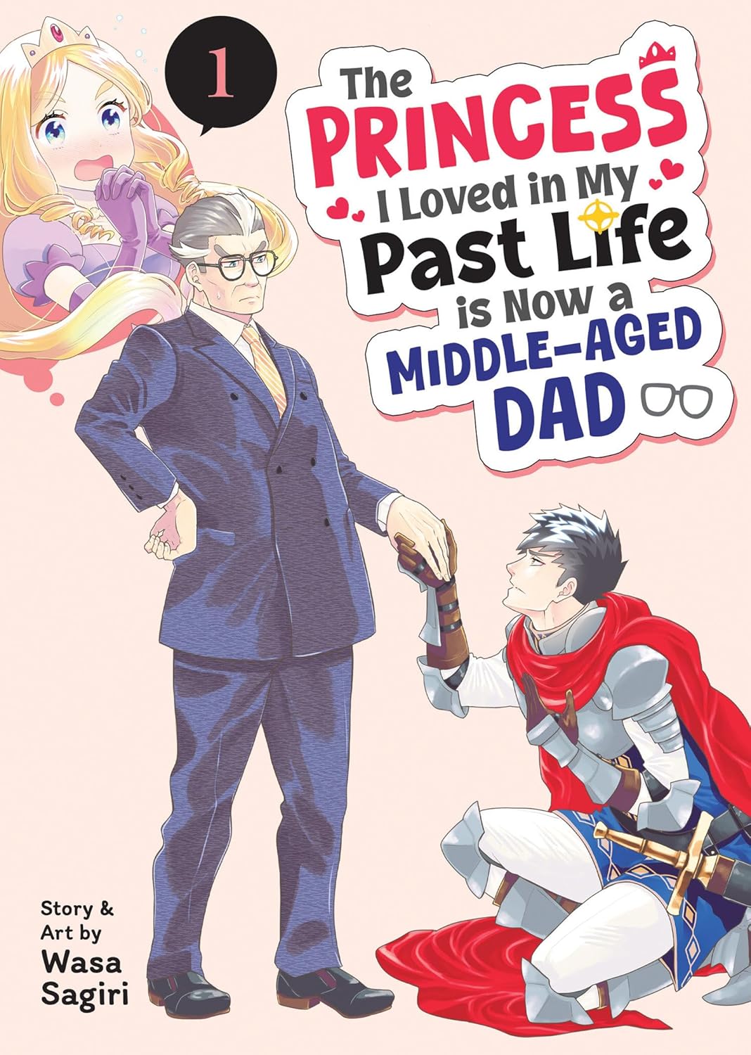 

The Princess I Loved in My Past Life is Now a Middle-Aged Dad Vol. 1 (Seven Seas)