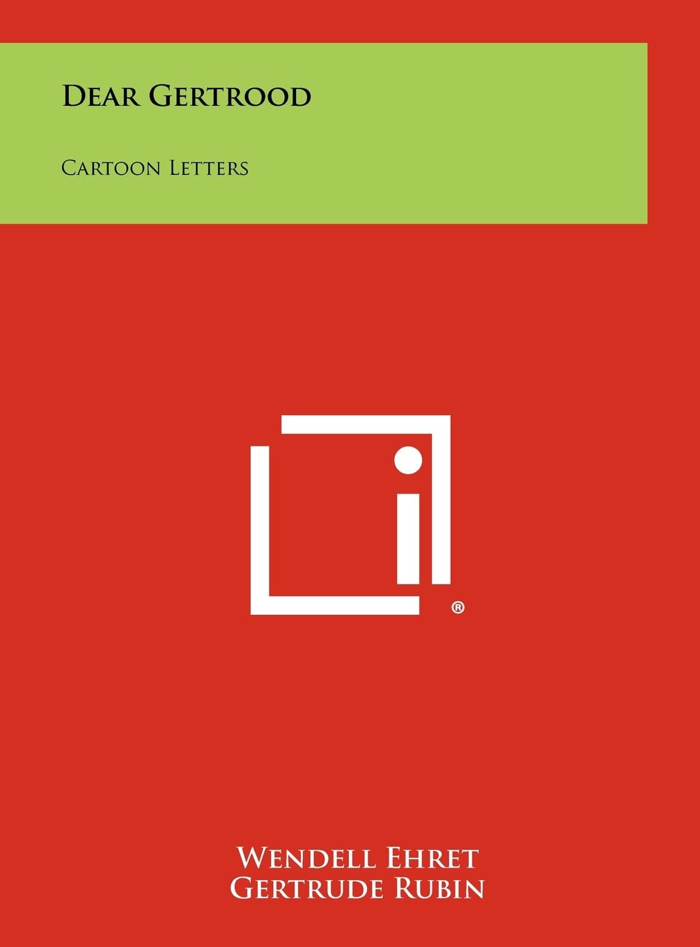 

Dear Gertrood: Cartoon Letters (Literary Licensing, LLC)