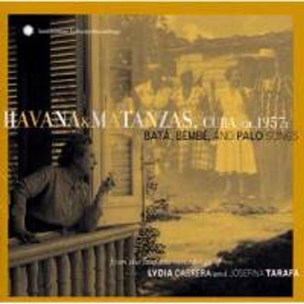 

Диск CD Havana & Matanzas, Cuba 1957: Bata, Bembe and Palo Songs - Various Artists