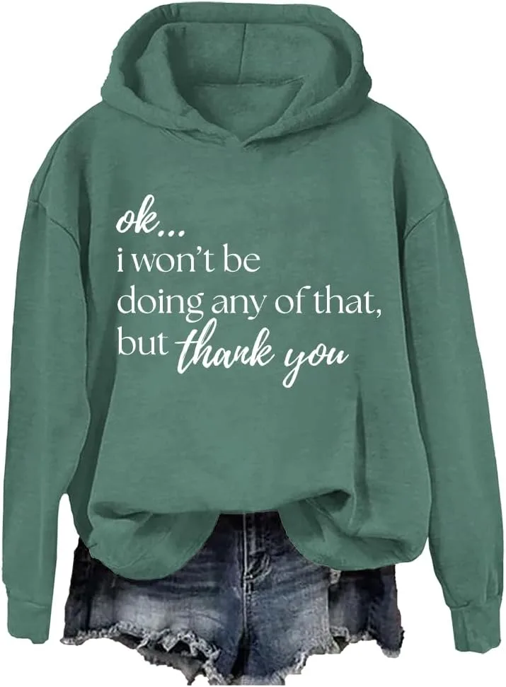 

Толстовка с принтом "Ok I Won't Be Doing Any Of That But Thank You" Cynvor