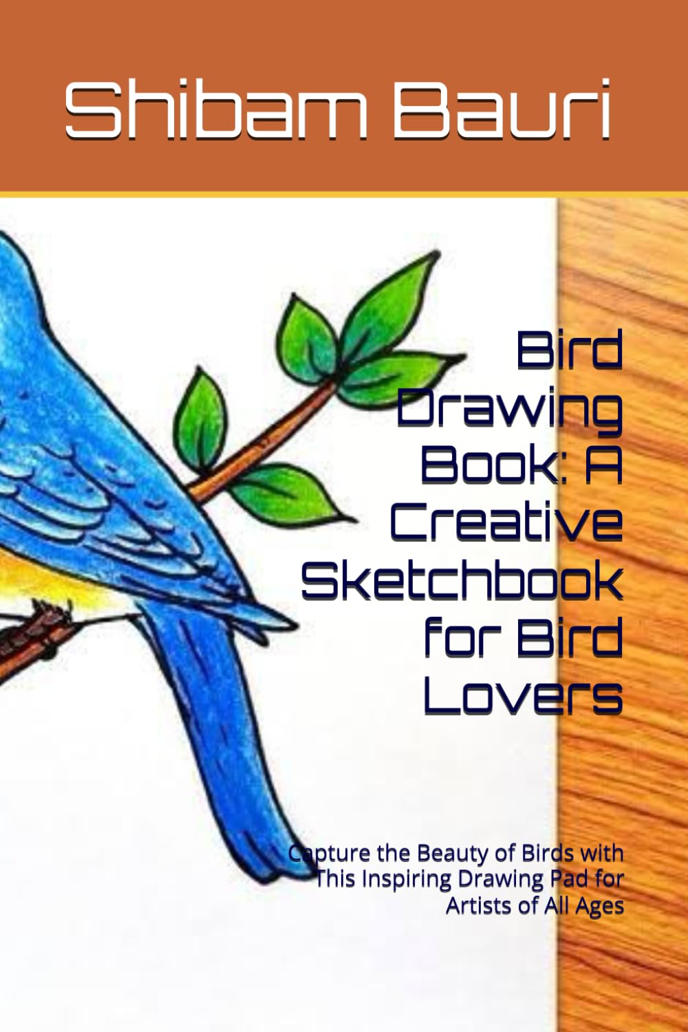 

Bird Drawing Book: A Creative Sketchbook for Bird Lovers: Capture the Beauty of Birds with This Inspiring Drawing Pad for Artists of All Ages (Independently published)