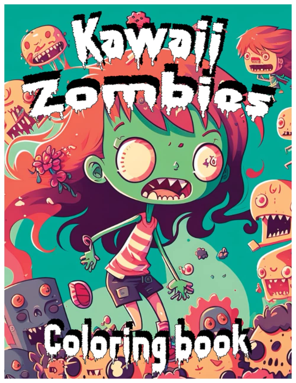 

Kawaii zombies coloring book: Cute and Creepy Kawaii Zombie Coloring Pages for Stress Relief and Fun (Chibi Horror edition) (Independently published)