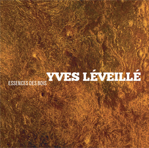 

CD диск Leveille, Yves: Essences Des Bois