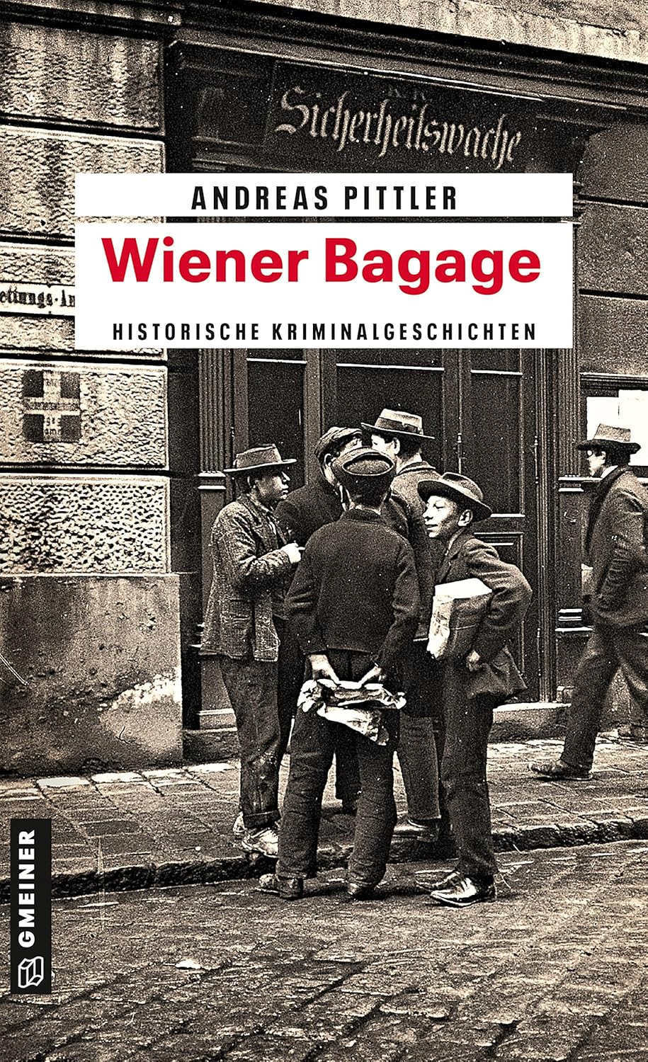 

Wiener Bagage: 14 Wiener Kriminalgeschichten (Gmeiner Verlag)