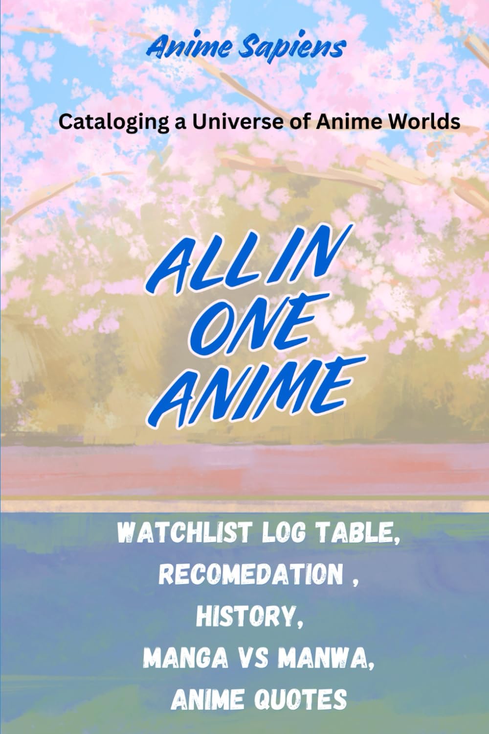 

Cataloging a Universe of Anime Worlds- All in One Anime: Best Gift for Anime Fans , Anime Diary, Anime Journal, Anime History , Anime Recommendation, Anime Quotes (Independently published)
