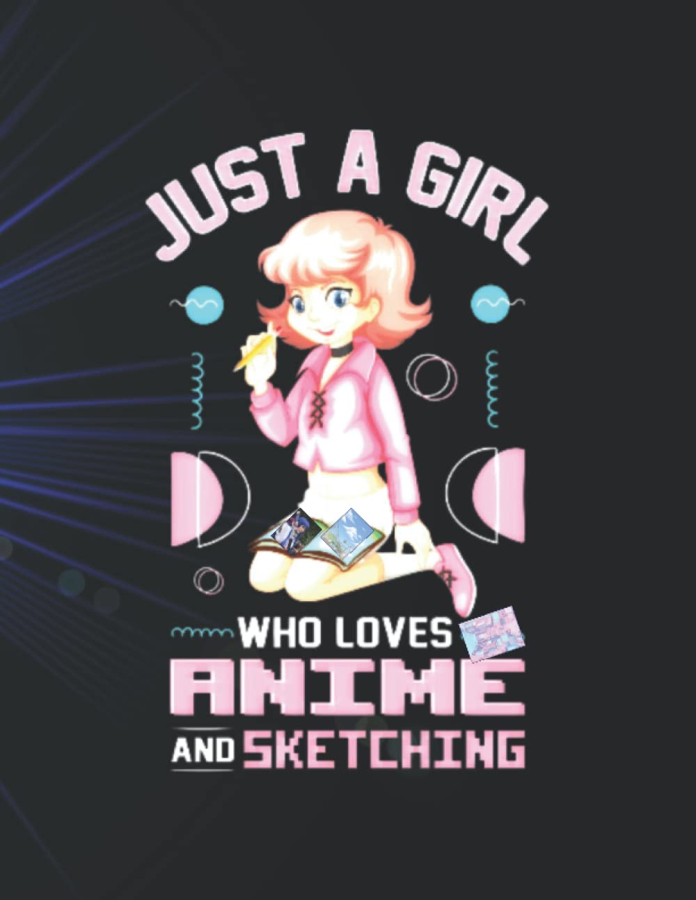 

Just a girl who loves anime & sketching: a blank sketch, doodling, drawing book (Independently published)