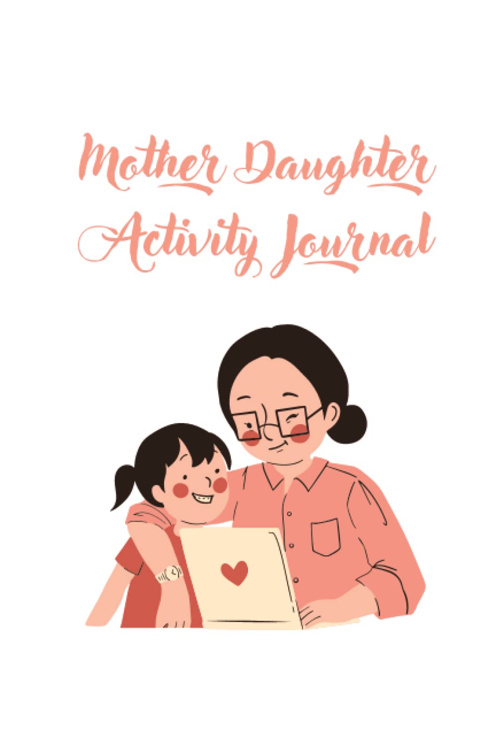 

Mother Daughter Activity Journal (Independently published)