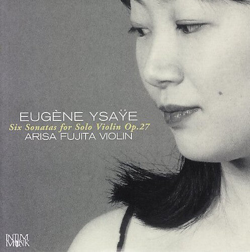 

CD диск Ysaye, Eugene / Fujita, Arisa: Six Sonatas for Solo Violin