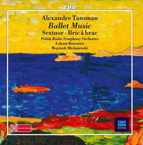 

CD диск Tansman / Borowicz / Michniewski: Alexandre Tansman: Ballet Music
